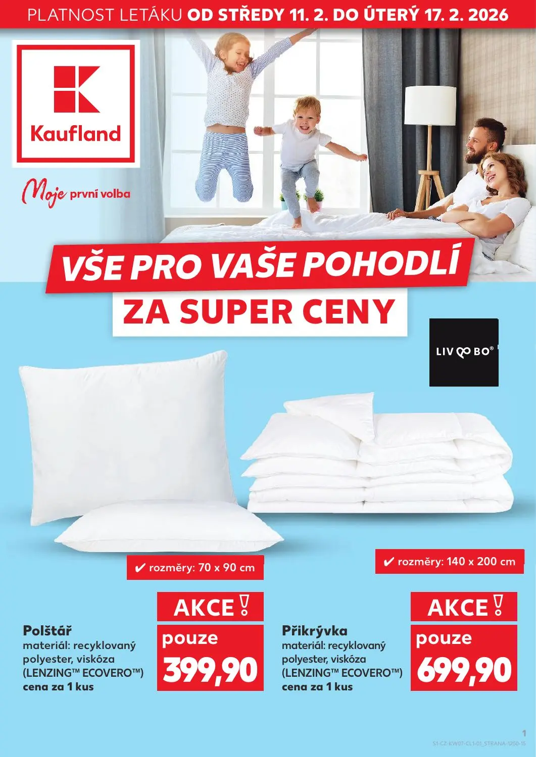 VŠE PRO VAŠE POHODLÍ ZA SUPER CENY ZA SUPER CEN (Kaufland Praha-Vypich)