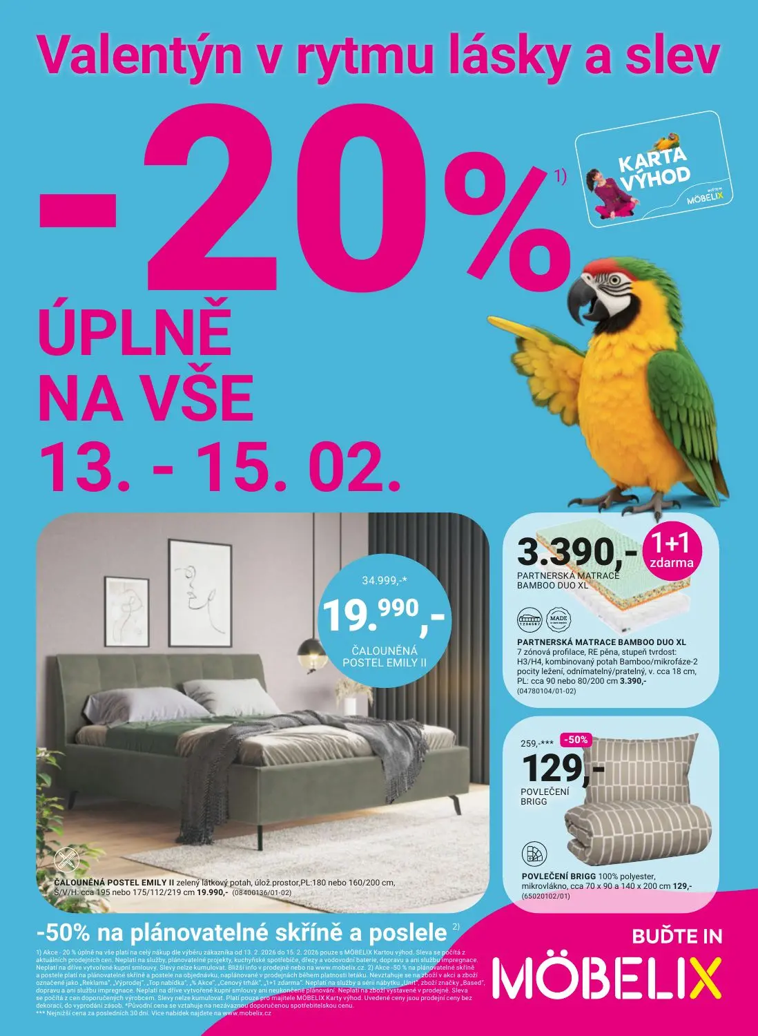 Valentýn v rytmu lásky a slev -20% 
ÚPLNĚ NA VŠE 13. - 15. 02.